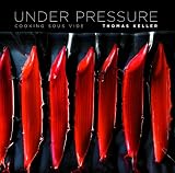 Under Pressure Sous Vide Recipe cookbook By Thomas Keller